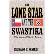 The Lone Star and the Swastika: Prisoners of War in Texas