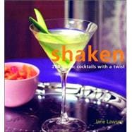Shaken 250 Classic Cocktails with a Twist