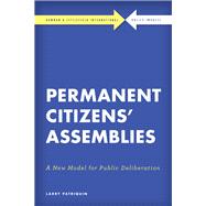 Permanent Citizens’ Assemblies A New Model for Public Deliberation