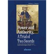 Power and Authority, A Trial of Two Swords A History of the Union of the Holy Roman Empire and the Kingdom of Sicily (1186-1250)