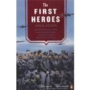 The First Heroes The Extraordinary Story of the Doolittle Raid--America's First World War II Victory,9780142003411