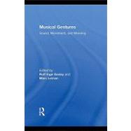 Musical Gestures: Sound, Movement, and Meaning