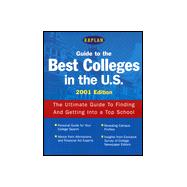 Guide to the Best Colleges in the U. S., 2001 : The Ultimate Guide to Finding and Getting into a College