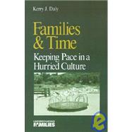 Families and Time : Keeping Pace in a Hurried Culture
