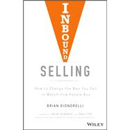 Inbound Selling How to Change the Way You Sell to Match How People Buy