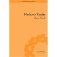 Harlequin Empire: Race, Ethnicity and the Drama of the Popular Enlightenment