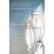 Life in the Balance A Physician's Memoir of Life, Love, and Loss with Parkinson's Disease and Dementia