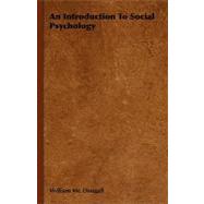 An Introduction to Social Psychology