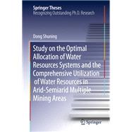 Study on the Optimal Allocation of Water Resources Systems and the Comprehensive Utilization of Water Resources in Arid-semiarid Multiple Mining Areas