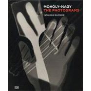 Moholy-Nagy: The Photograms: Catalogue Raisionne