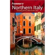 Frommer's<sup>®</sup> Northern Italy: Including Venice, Milan, and the Lakes, 3rd Edition