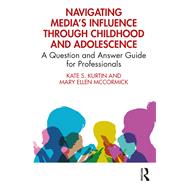Navigating Media’s Influence Through Childhood and Adolescence