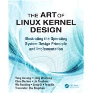 The Art of Linux Kernel Design: Illustrating the Operating System Design Principle and Implementation