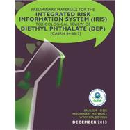 Preliminary Materials for the Integrated Risk Information System Iris Toxicological Review of Diethyl Phthalate Dep
