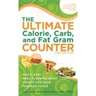 The Ultimate Calorie, Carb, and Fat Gram Counter Quick, Easy Meal Planning Using Counts for Your Favorite Foods