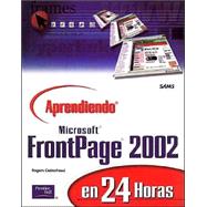 Aprendiendo Microsoft frontpage 2002 / Sams Teach Yourself Microsoft FrontPage 2002 in 24 hours