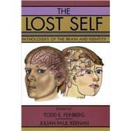 The Lost Self Pathologies of the Brain and Identity