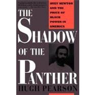 Shadow Of The Panther Huey Newton And The Price Of Black Power In America