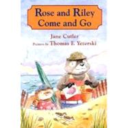 Rose And Riley Come And Go