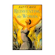 Reinventing the Woman: A Novel
