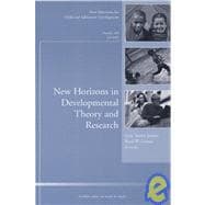 New Horizons in Developmental Theory and Research No. 109 : New Directions for Child and Adolescent Development