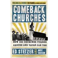 Comeback Churches How 300 Churches Turned Around and Yours Can, Too