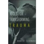Tools for Transforming Trauma