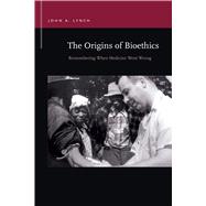 The Origins of Bioethics