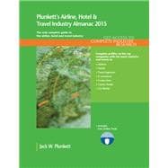 Plunkett's Airline, Hotel & Travel Industry Almanac 2015: Airline, Hotel & Travel Industry Market Research, Statistics, Trends & Leading Companies