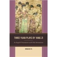 Three Yuan Plays by Yang Zi In English Translation with Full Annotations,9781793653413