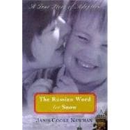 The Russian Word for Snow A True Story of Adoption