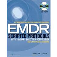 Eye Movement Desensitization and Reprocessing Emdr Scripted Protocols With Summary Sheets