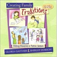 Creating Family Traditions : Making Memories in Festive Seasons