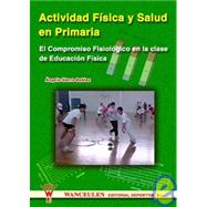 Actividad Fisica Y Salud En Primaria/Physical Activity and Health in Primary School
