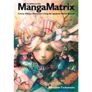 Manga Matrix: Create Unique Characters Using the Japanese Matrix System