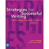 Strategies for Successful Writing: A Rhetoric, Research Guide, Reader and Handbook [Rental Edition]