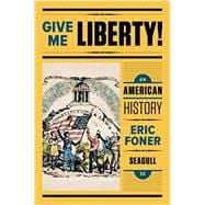 Give Me Liberty!: An American History (Seagull Fifth Edition)  (Vol. One-Volume)