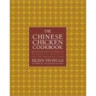 The Chinese Chicken Cookbook 100 Easy-to-Prepare, Authentic Recipes for the American Table