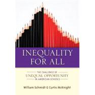 Inequality for All : The Challenge of Unequal Opportunity in American Schools