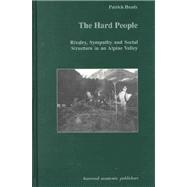 The Hard People: Rivalry, Sympathy and Social Structure in an Alpine Valley