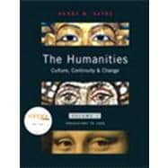 Humanities, The: Culture, Continuity, and Change, Volume 1 Reprint (with MyHumanitiesKit Student Access Code Card)