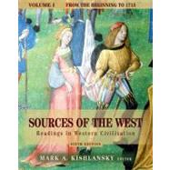 Sources of the West: Readings in Western Civilization, Volume I (From the Beginning to 1715)