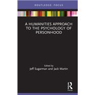 A Humanities Approach to the Psychology of Personhood