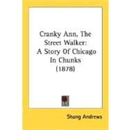 Cranky Ann, the Street Walker : A Story of Chicago in Chunks (1878)