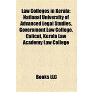 Law Colleges in Keral : National University of Advanced Legal Studies, Government Law College, Calicut, Kerala Law Academy Law College