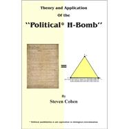 Theory and Application of the Political H-Bomb Political annihilation is not equivalent to biological extermination