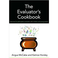 The Evaluator's Cookbook: Exercises for participatory evaluation with children and young people