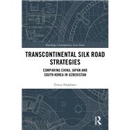 Transcontinental Silk Road Strategies