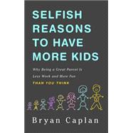 Selfish Reasons to Have More Kids