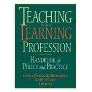 Teaching as the Learning Profession Handbook of Policy and Practice,9780787943417